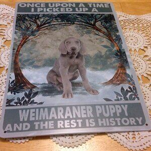 Weimaraner puppy,  thin metal sign, new